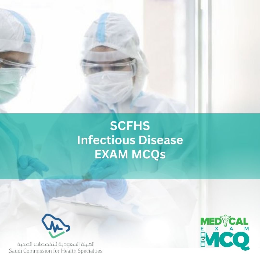 SCFHS Infectious Disease Exam MCQs