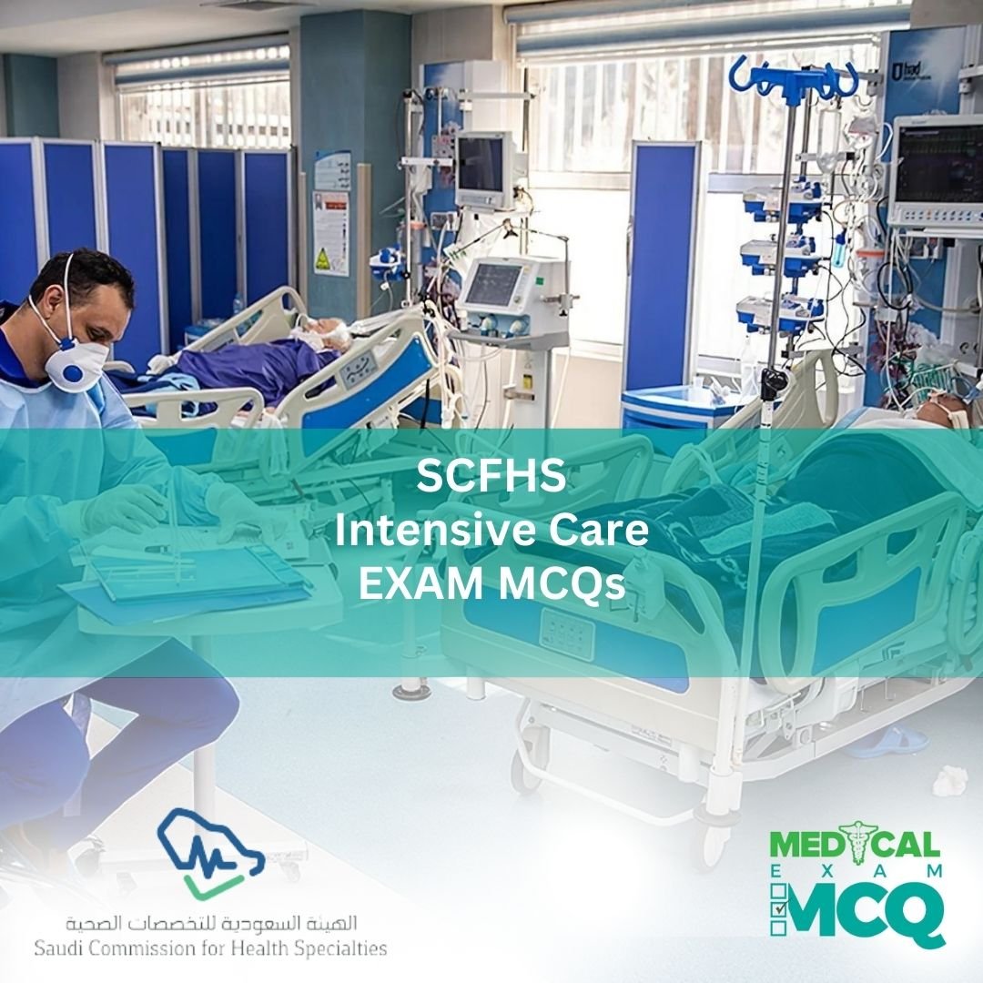 SCFHS Intensive Care Exam MCQs