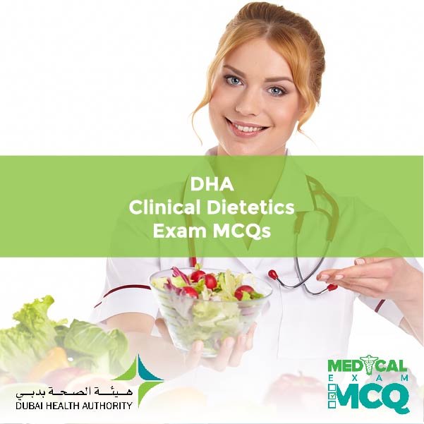 DHA Clinical Dietetics Exam MCQs