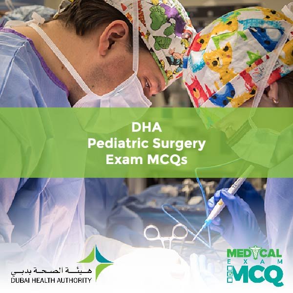 DHA Pediatric Surgery Exam MCQs