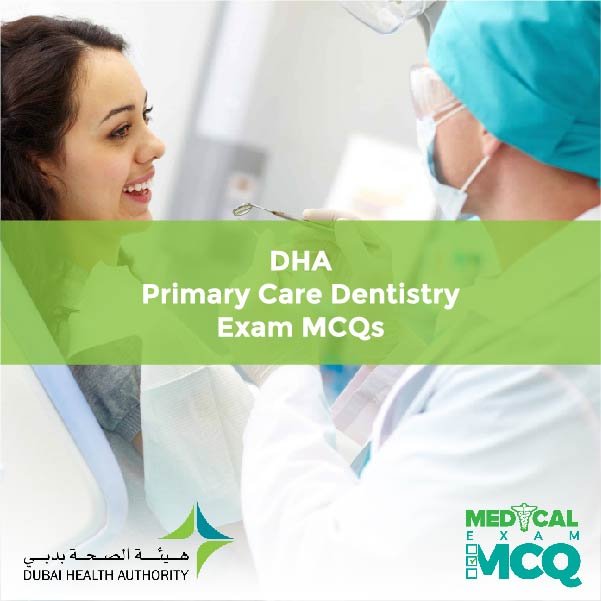 DHA Primary Care Dentistry Exam MCQs