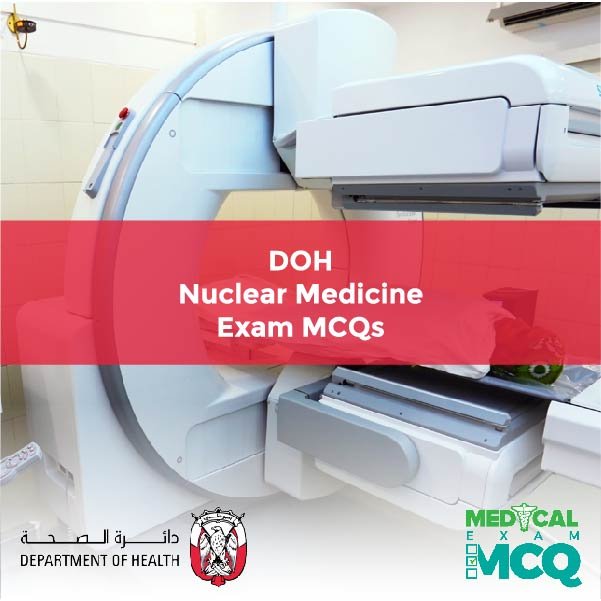 DOH Nuclear Medicine Exam MCQs