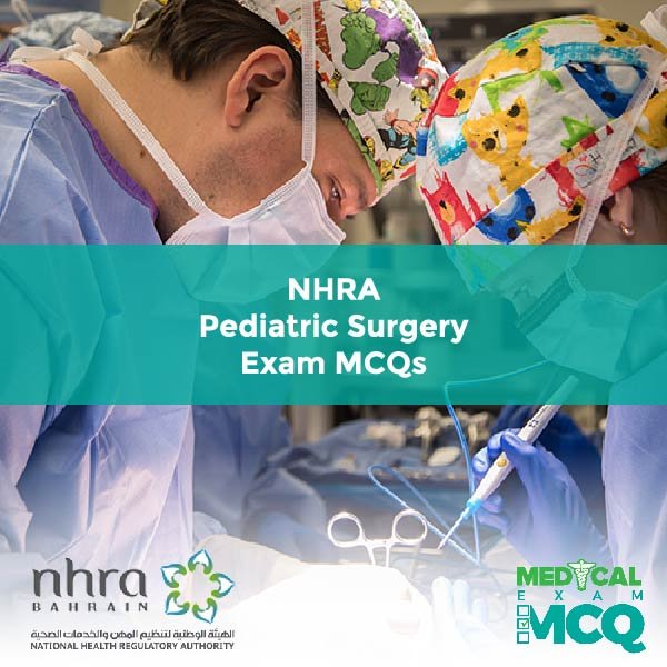 NHRA Pediatric Surgery Exam MCQs