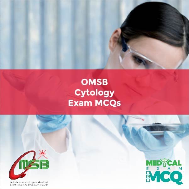 OMSB Cytology Exam MCQs