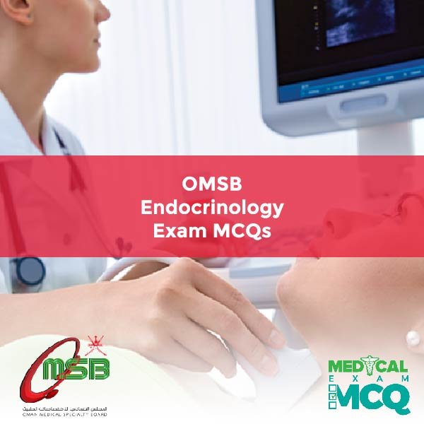 OMSB Endocrinology Exam MCQs