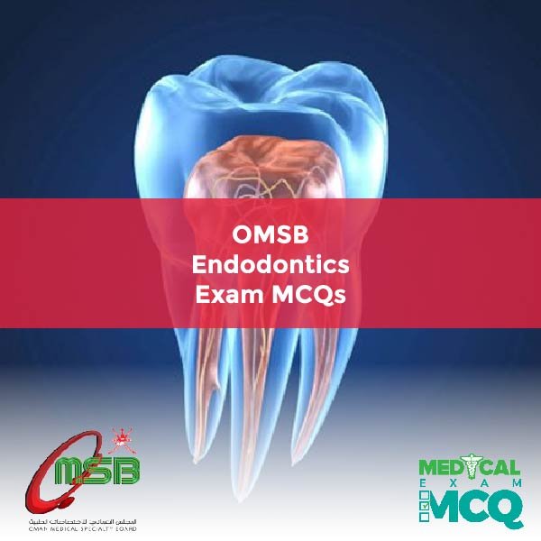 OMSB Endodontics Exam MCQs