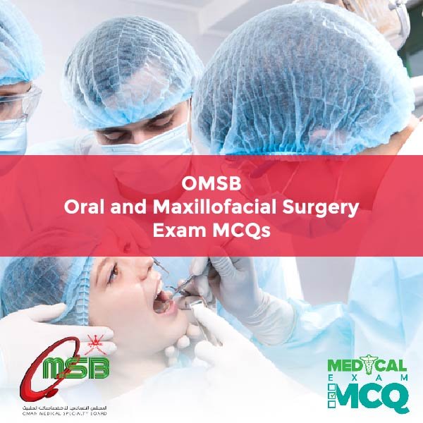 OMSB Oral and Maxillofacial Surgery Exam MCQs