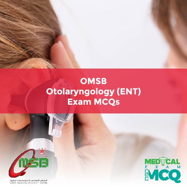 OMSB Otolaryngology (ENT) Exam MCQs