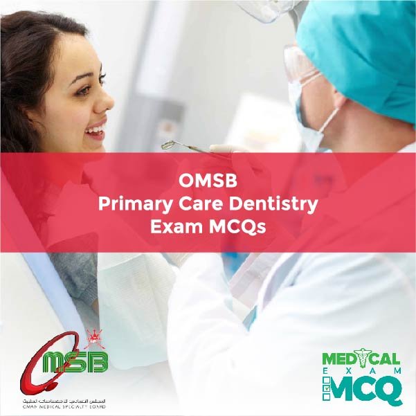 OMSB Primary Care Dentistry Exam MCQs