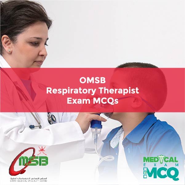 OMSB Respiratory Therapist Exam MCQs