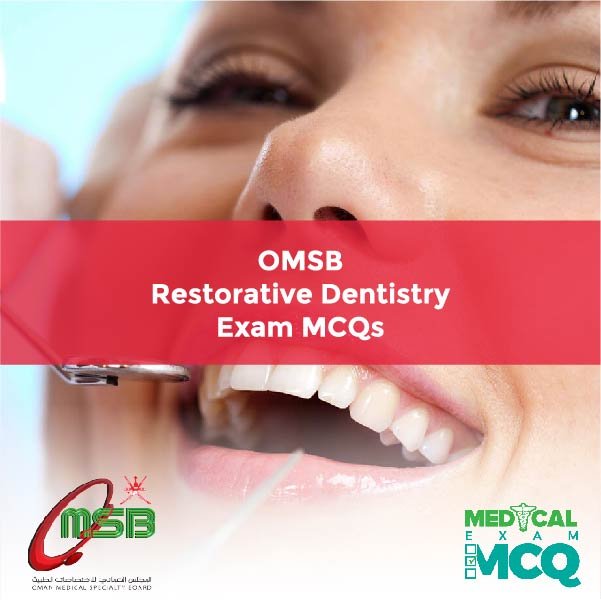 OMSB Restorative Dentistry Exam MCQs