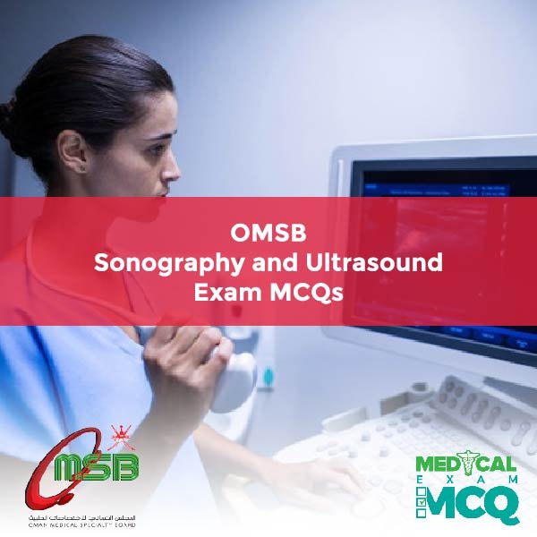 OMSB Sonography and Ultrasound Exam MCQs