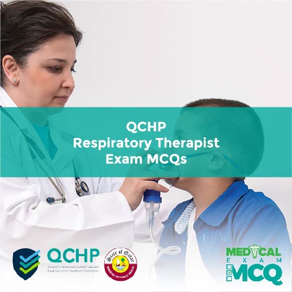 QCHP Respiratory Therapist Exam MCQs